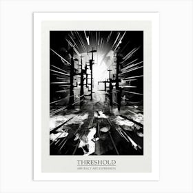 Threshold Abstract Black And White 3 Poster Art Print