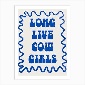 Long Live Cowgirls Art Print