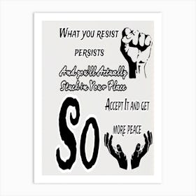 What You Resist Persists  Art Print