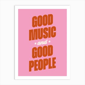 Pink Good Music And Good People Art Print