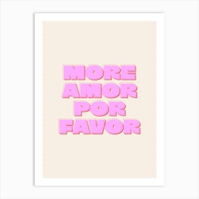 More Amor Por Favor Art Print