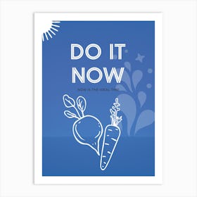 Do It Now Vertical Composition 4 Art Print