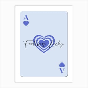 Blue feeling lucky Ace Card Art Print