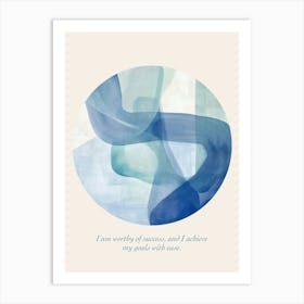 Affirmations I Am Worthy Of Success, And I Achieve My Goals With Ease Art Print