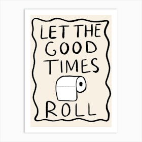 Let The Good Times Roll Cream Art Print