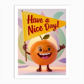 Have A Nice Day Art Print