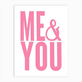 ME & YOU Pink Print Art Print