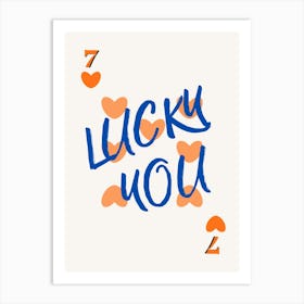 Lucky You 22 Art Print