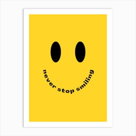 Never Stop Smiling Art Print