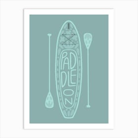 Paddle On Art Print