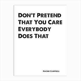 Skins, Naomi Campbell, Don't Pretend That You Care, Quote, Art Print