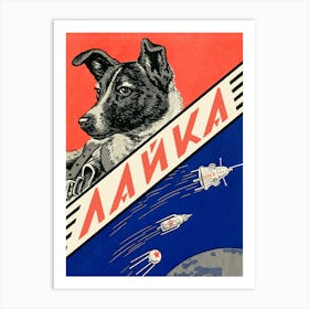Laika, first space dog, 1961 — Soviet vintage space poster, propaganda poster, Soviet space Art Print
