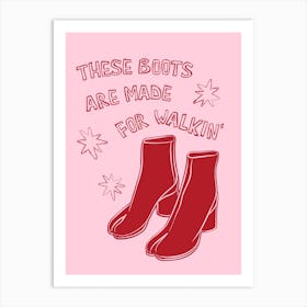 These Boots Are Made For Walkin' in Pink and Red Art Print