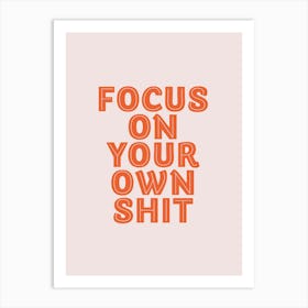 Focus On Your Own Shit Inspirational Humour Colourful Typography Poster Print Art Lover Inspired Art Print