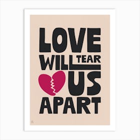 Love Will Tear Us Apart Art Print