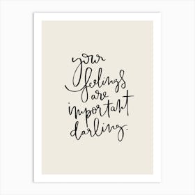 Your Feelings Are Important Darling Basic Beige Art Print