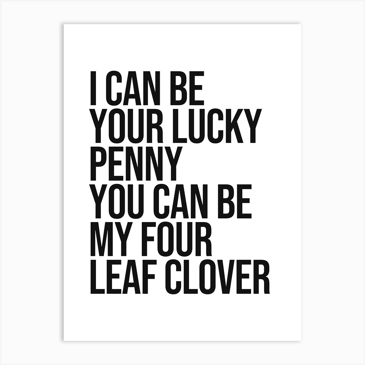 I can be your lucky penny cool quote, hip hop, romantic, lucky, love, rap, music, saying, vintage, retro, type, phrase, quotes, minimal Art Print by