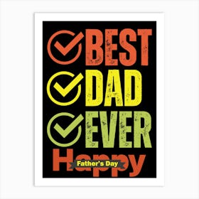 Best Dad Ever Happy Father’s Day Art Print