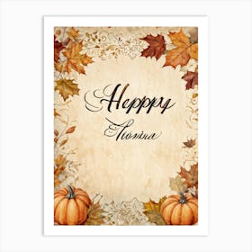 Autumn Themed Calligraphy The Text Delicately Forming The Words For Happy Thanksgiving An Homage (1) Art Print