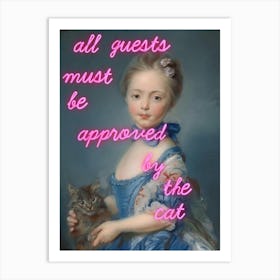 All guests must be approved by the cat Art Print