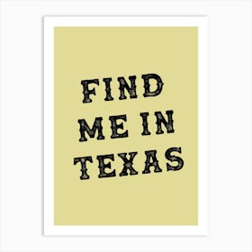 Find Me In Texas Yellow Art Print