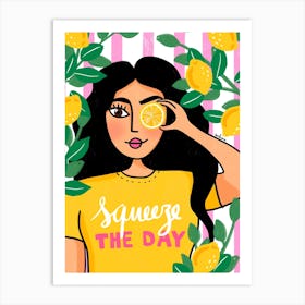 Squeeze The Day Art Print