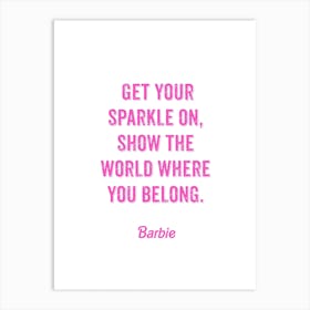 Get Your Sparkle On Barbie Quote Barbiecore Trend Art Print Art Print
