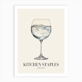 Kitchen Staples Gin Glass 1 Art Print