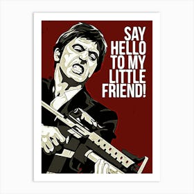 Say Hello To My Little Friend Scarface Art Print