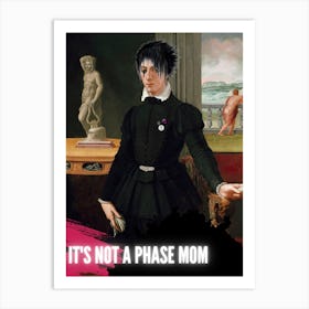 It S Not A Phase Mom Art Print