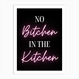 No Bitchin in the Kitchen Art Print