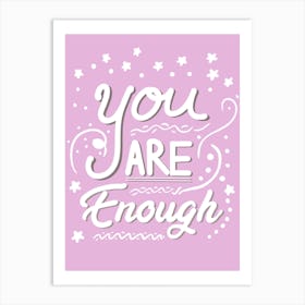 You Are Enough Art Print