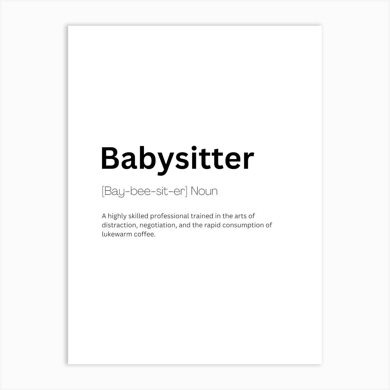 Babysitter Definition Meaning Art Print by Kaigozen
