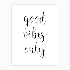 Good Vibes Only Art Print