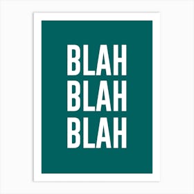 Blah Blah Blah Art Print