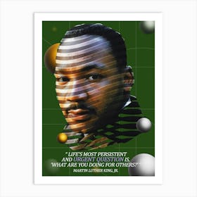 Quote In Ribbon Famous People Martin Luther King Jr Life S Most Persistent And Urgent Question Is, What Are You Doing For Others Art Print