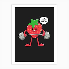 I Am Berry Strong Art Print