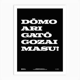 Domo Arigato Gozazi Masu! Art Print