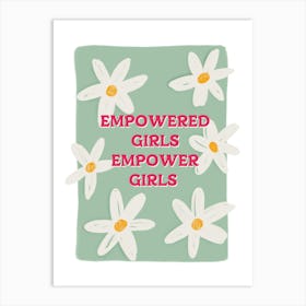 Empowered Girls Empower Girls Art Print