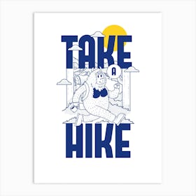 Take A Hike Art Print