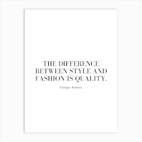 The difference between style and fashion is quality. Art Print