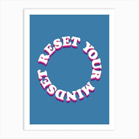 Blue Pink And White Reset Your Mindset Typographic Art Print