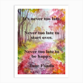 Never Too Late Art Print