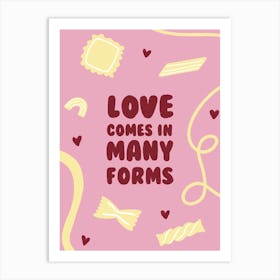 Love Comes In Many Forms/Pasta Art Print