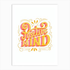 Positive Mind Art Print