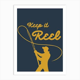 Keep It Reel Fishing Art Print