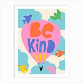 Be Kind Hot Air Ballon Inspirational Quote For Kids Art Print