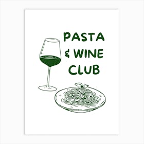 Green Pasta And Wine Club Art Print