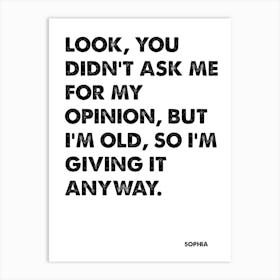Golden Girls, Sophia, Quote, I'm Old So I'm Giving It Anyway, Wall Print, Wall Art, Poster, Print, Art Print
