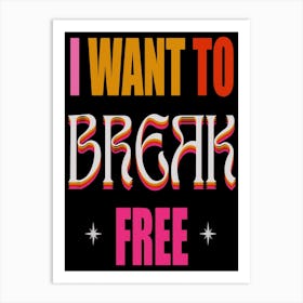 I Want To Break Free, Queen Art Print